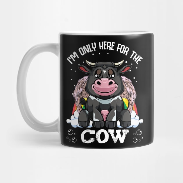 Cow - I'm Only Here For The Cow - Cute Kawaii Farming Animal Rainbow by Lumio Gifts